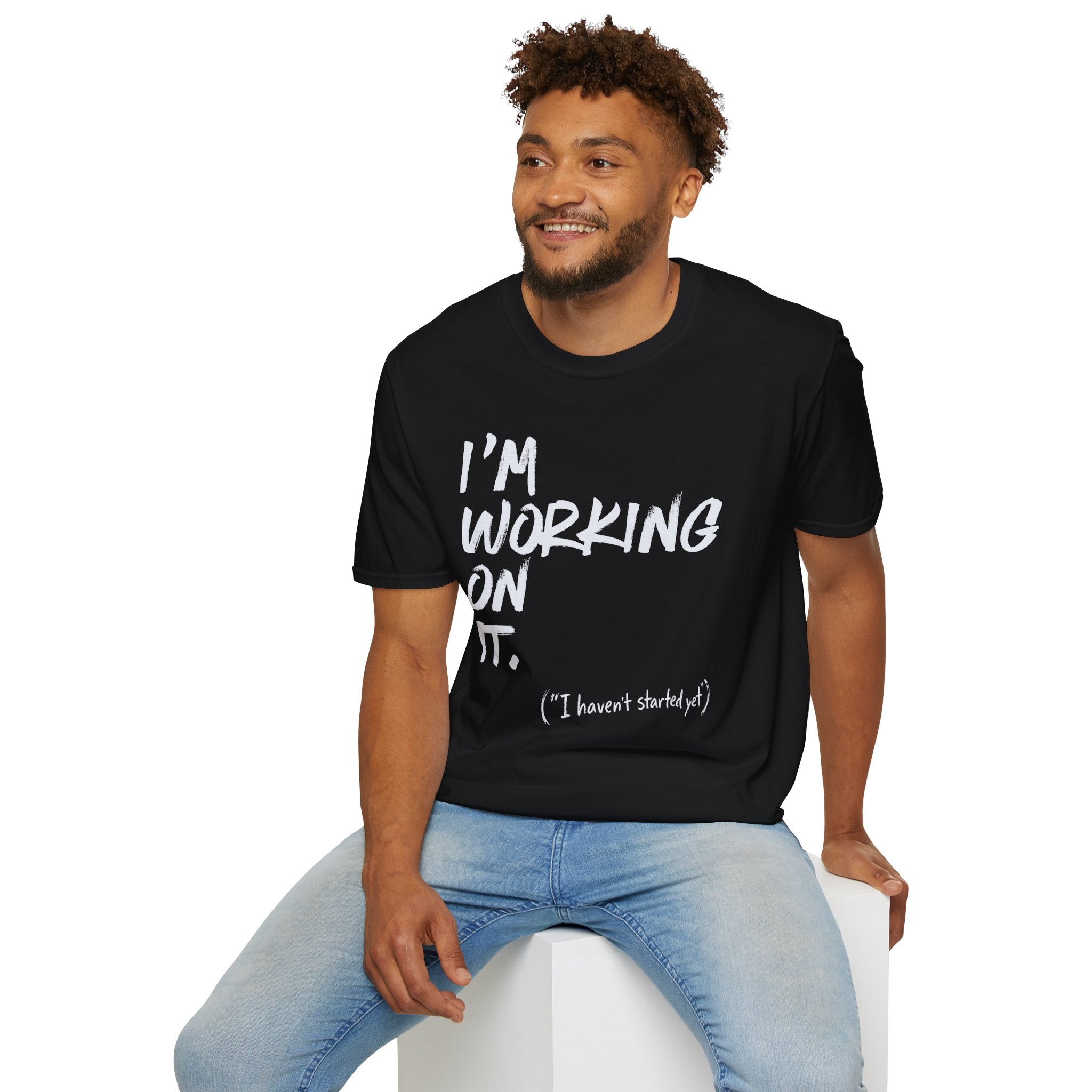 [110] I'm Working On It T-Shirt
