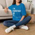 [110] I'm Working On It T-Shirt