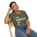 [110] I'm Working On It T-Shirt