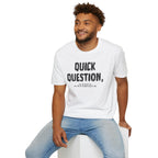 [103] Quick Question Email Subject Line T-Shirt