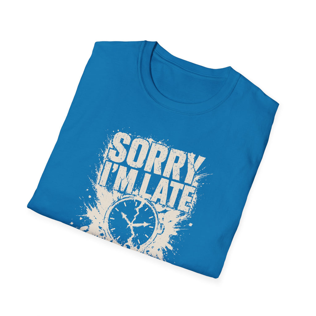 [60] Sorry I'm Late 2 T-Shirt
