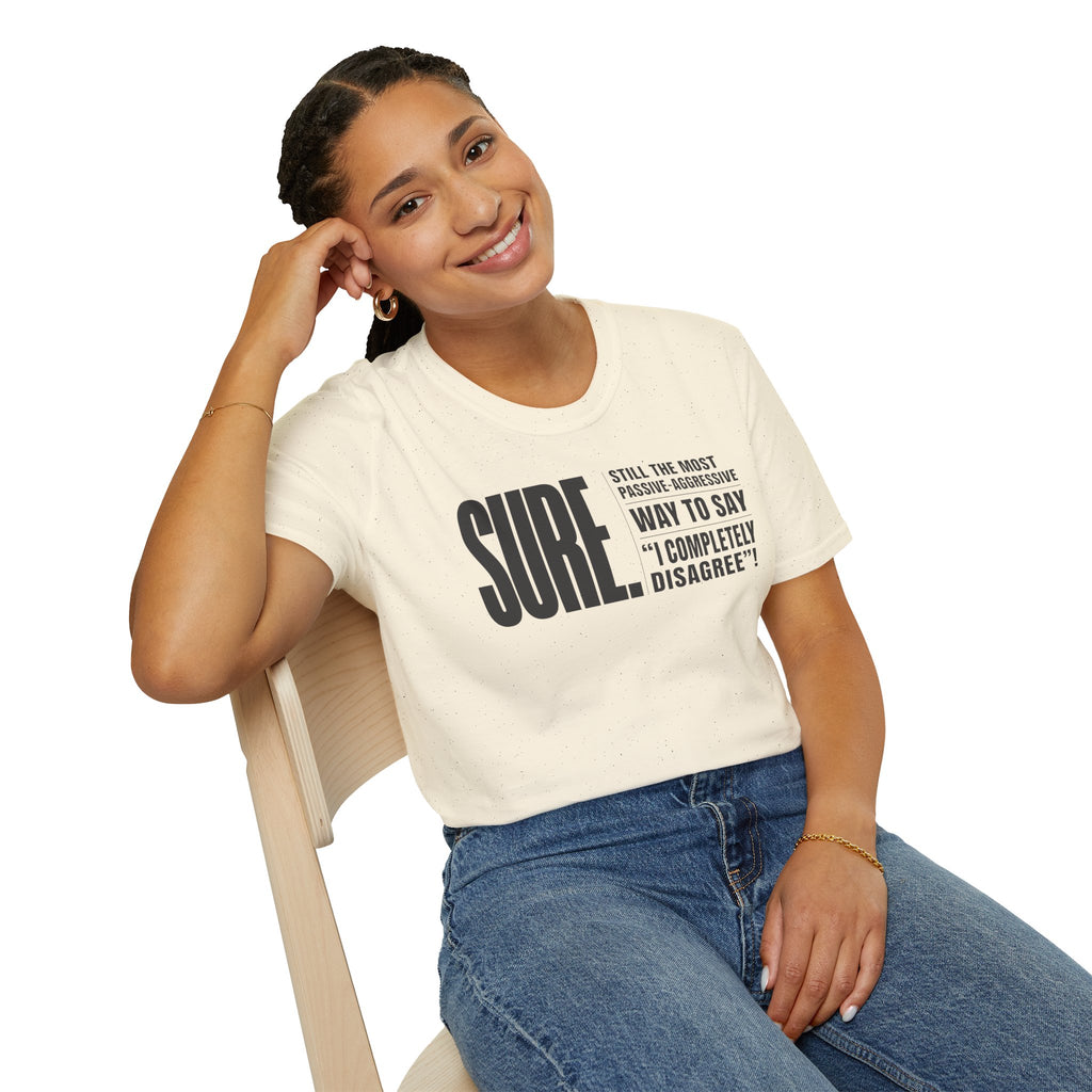 [104] Sure Passive Aggressive Coworker T-Shirt