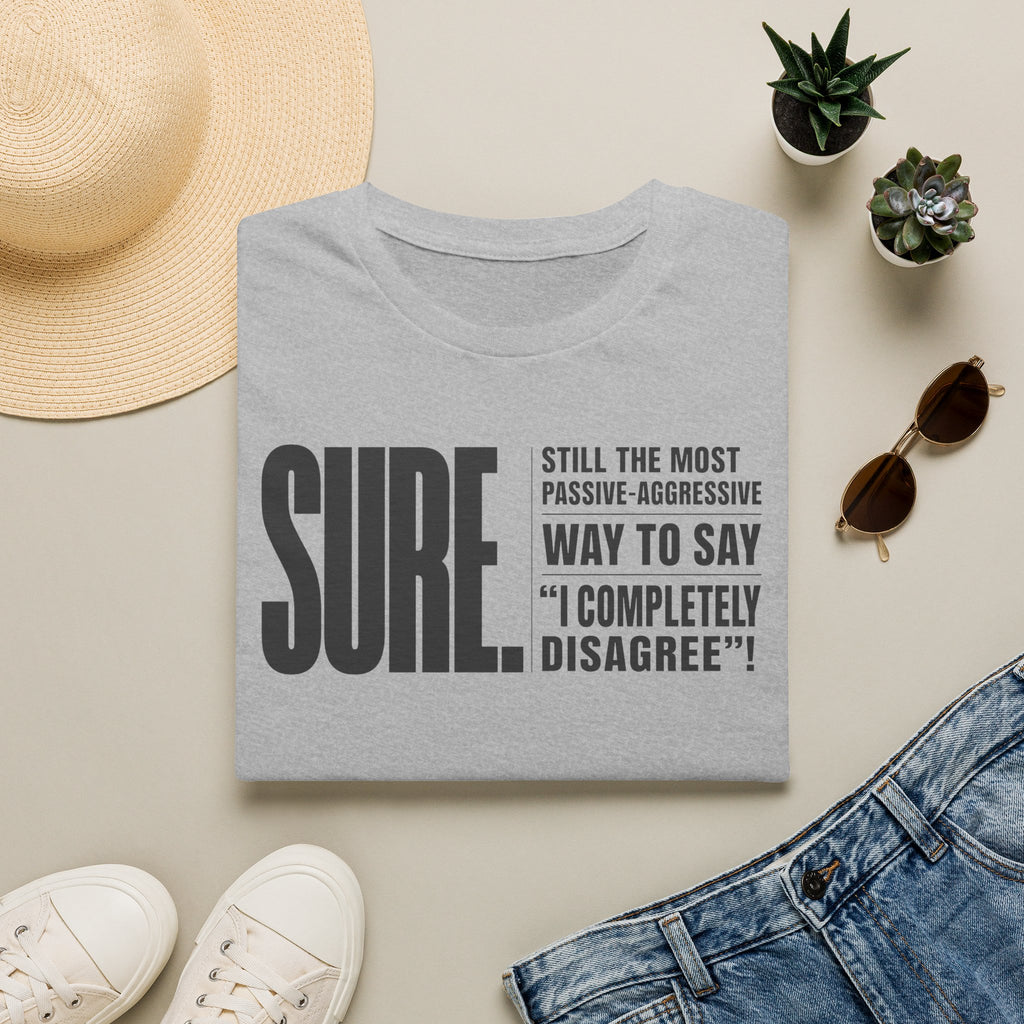 [104] Sure Passive Aggressive Coworker T-Shirt