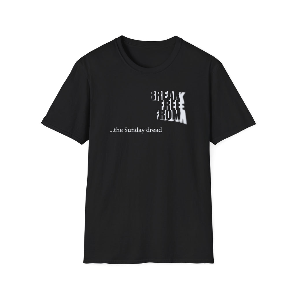 [70] Break Free From Sunday Dread T-Shirt