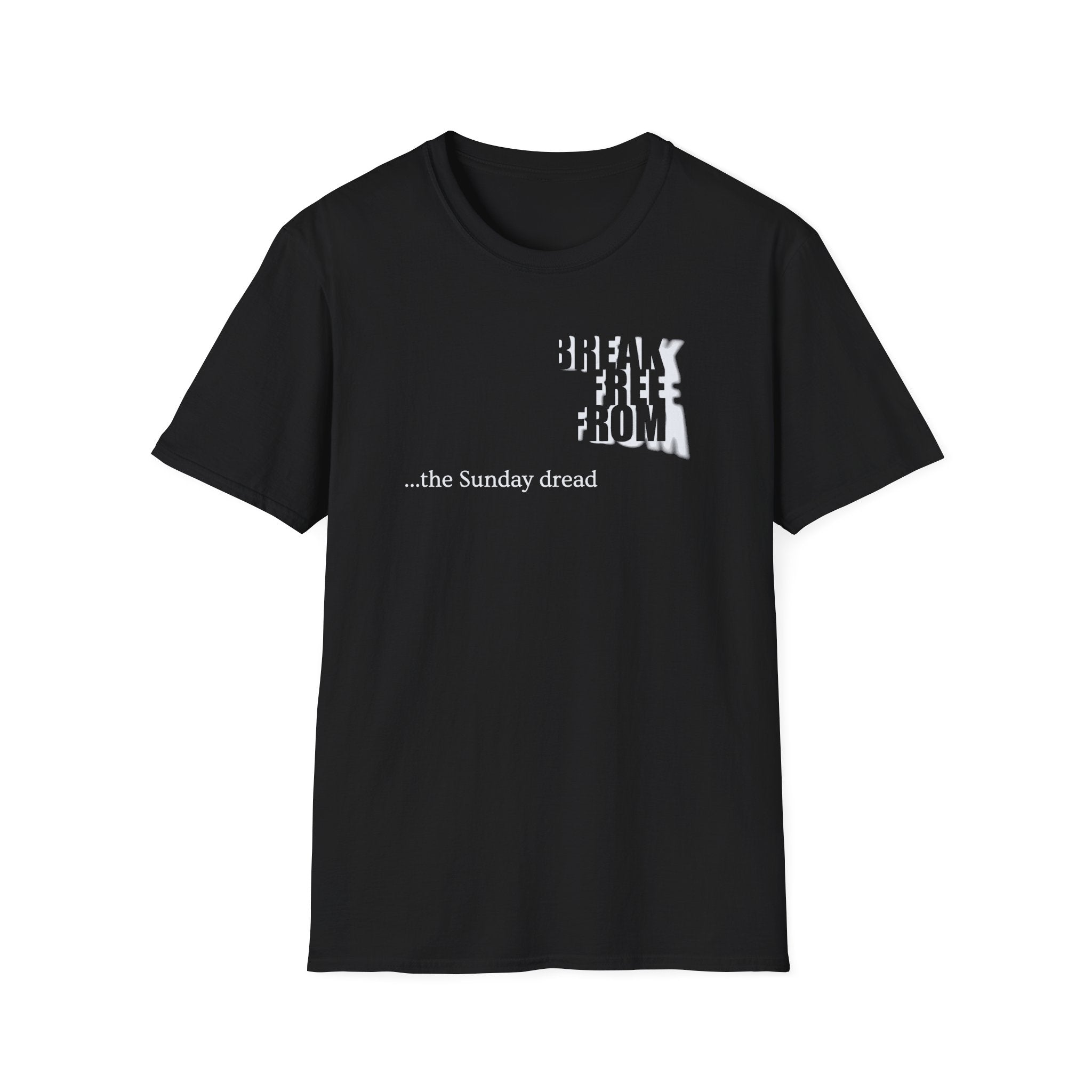 [70] Break Free From Sunday Dread T-Shirt