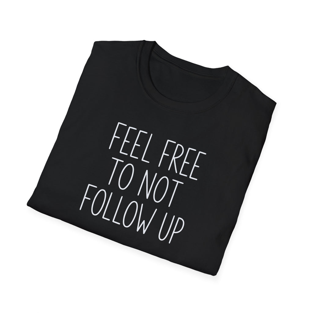 [83] Do Not Follow Up T-Shirt