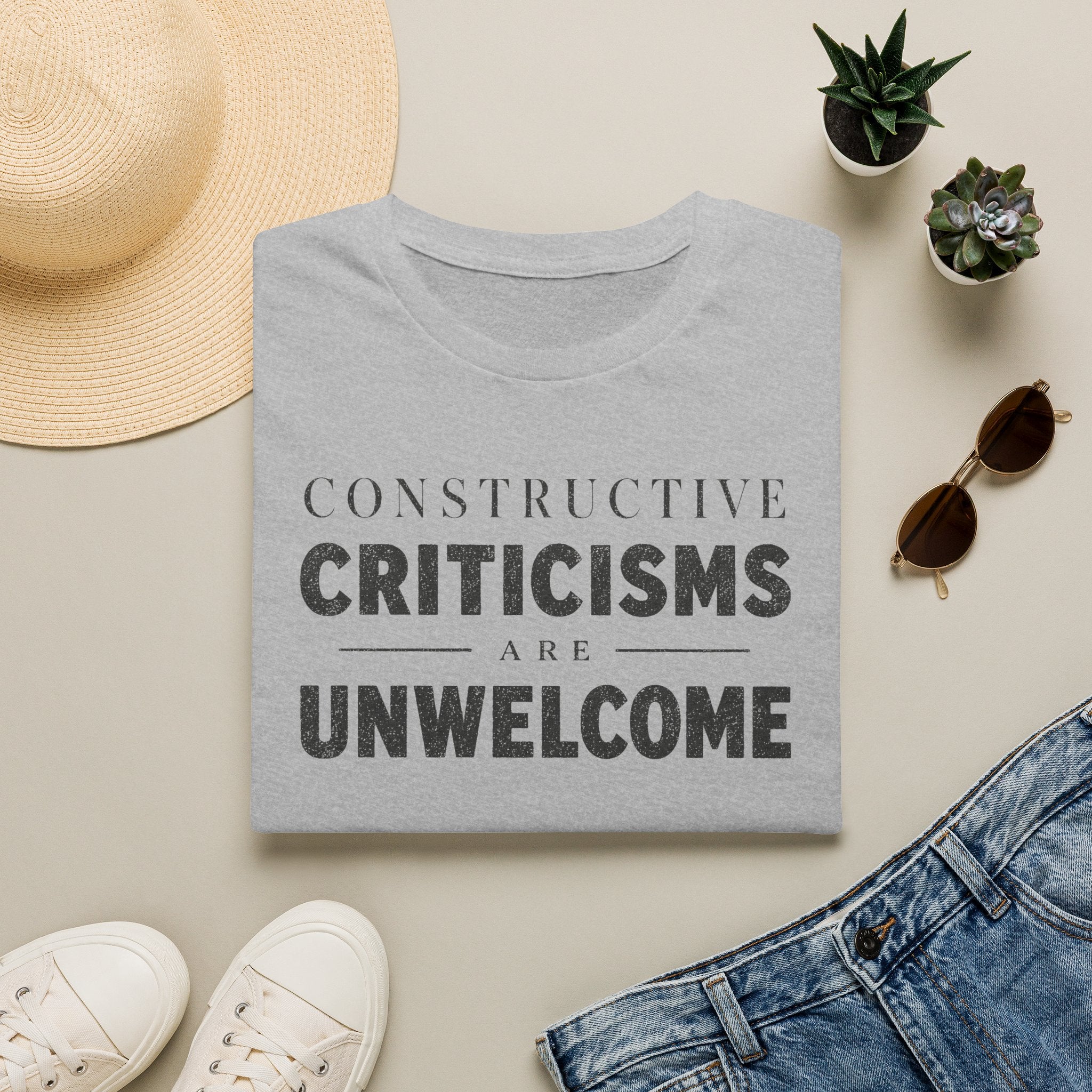 [82] Constructive Criticisms Unwelcome T-Shirt