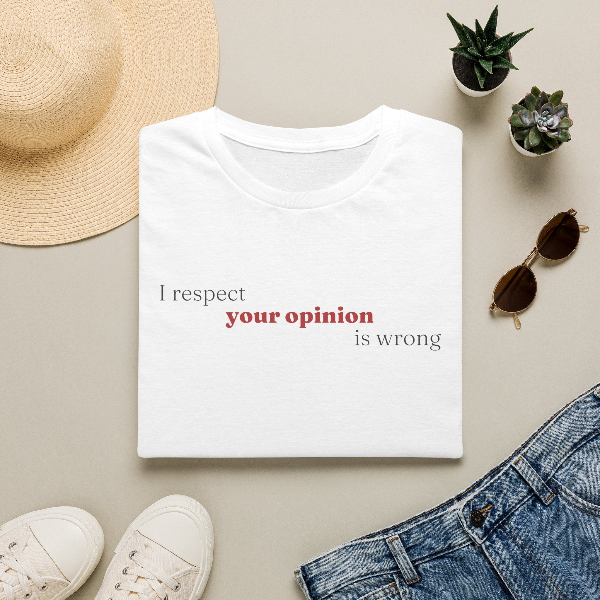 [89] I Respect Your Opinion T-Shirt