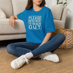 [85] Please Hesitate To Reach Out T-Shirt