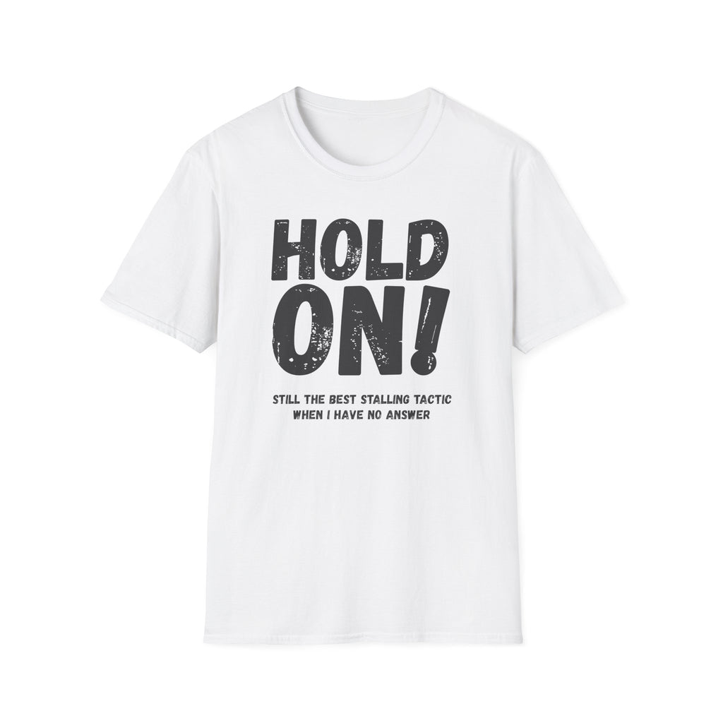 [106] Hold On Stalling Tactic T-Shirt