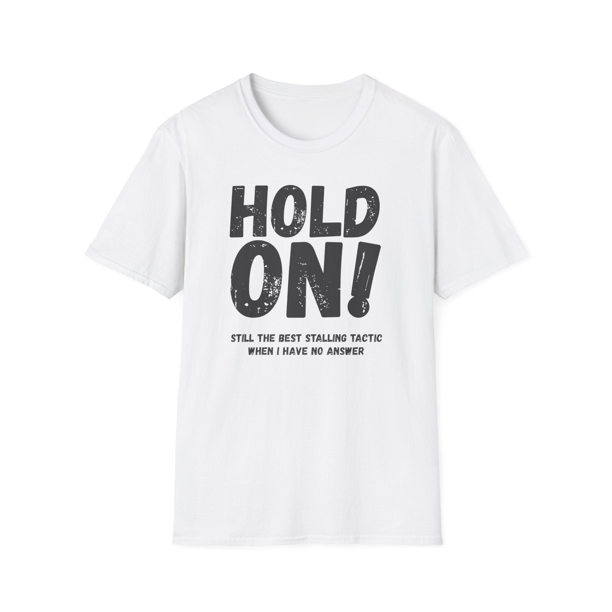 [106] Hold On Stalling Tactic T-Shirt