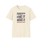 [51] Fake It Until T-Shirt