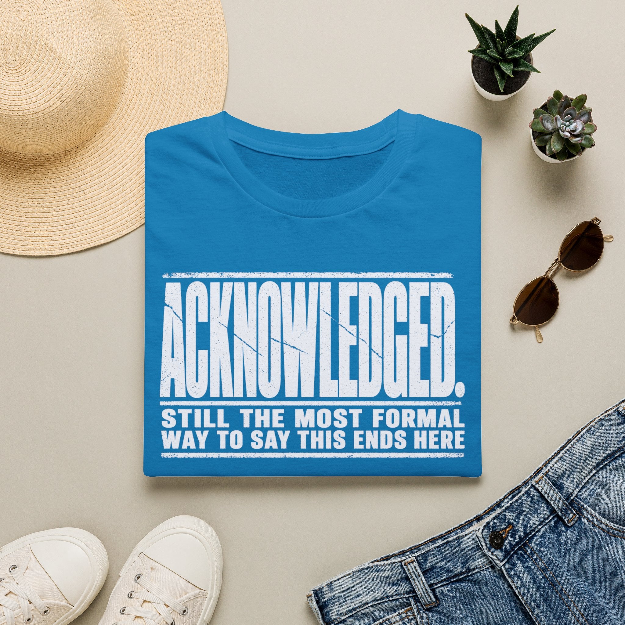 [105] Acknowledged This Ends Here T-Shirt