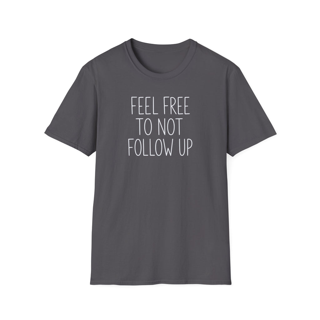 [83] Do Not Follow Up T-Shirt