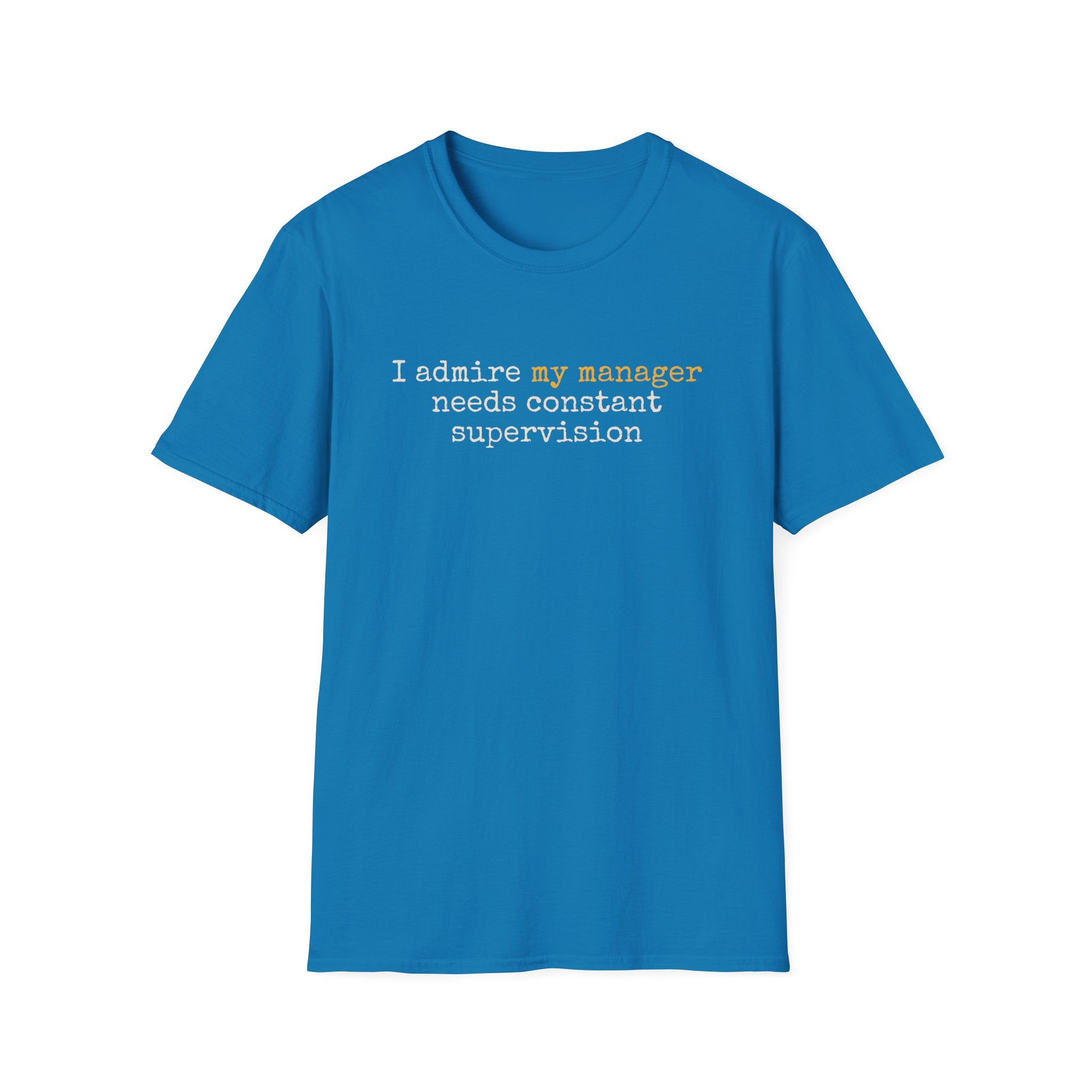 [90] I Admire My Manager T-Shirt
