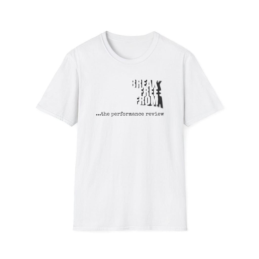 [67] Break Free From Performance Review T-Shirt