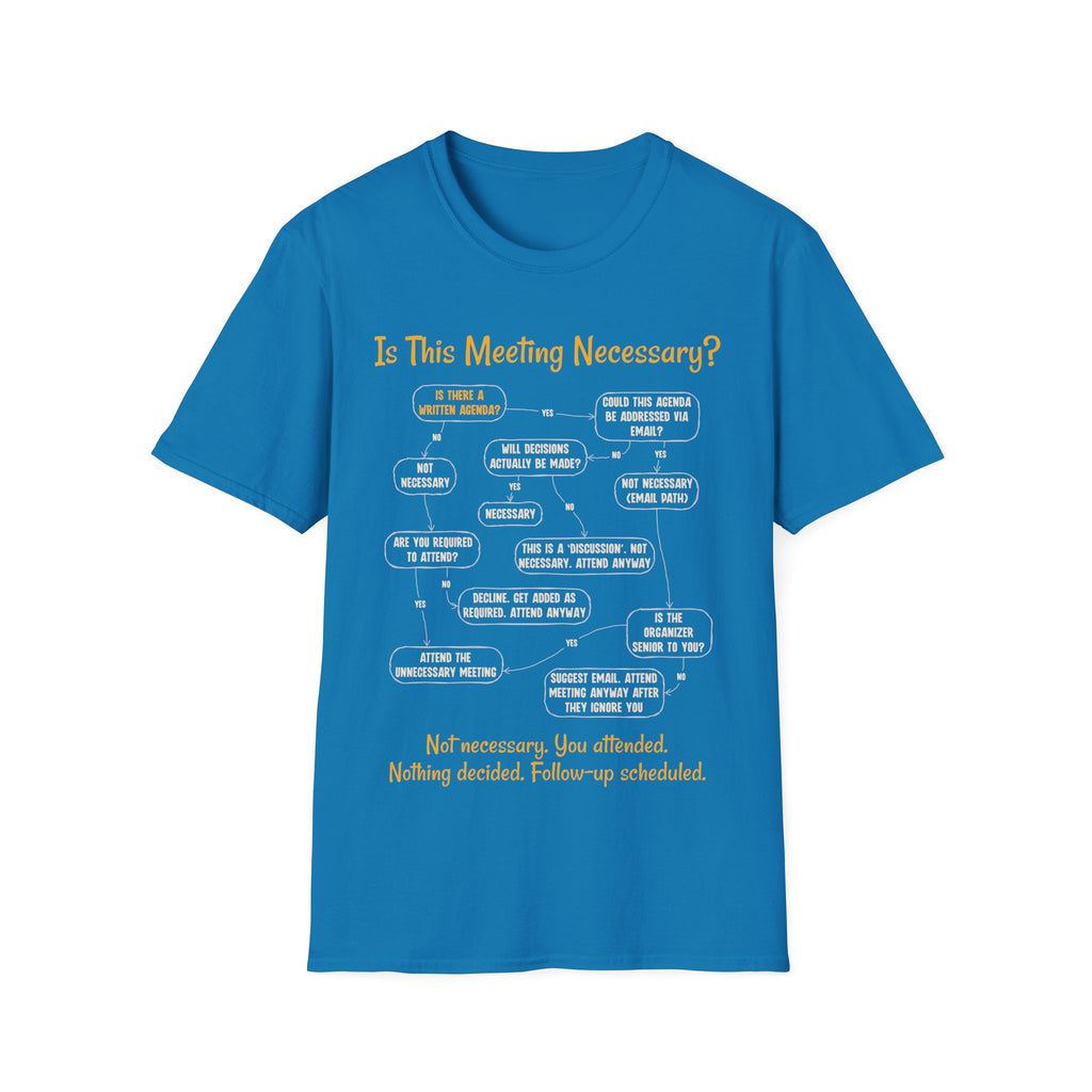 [81] Is This Meeting Necessary T-Shirt