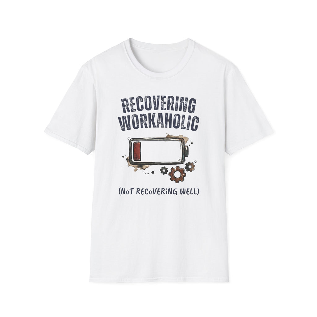 [37] Recovering Workaholic T-Shirt