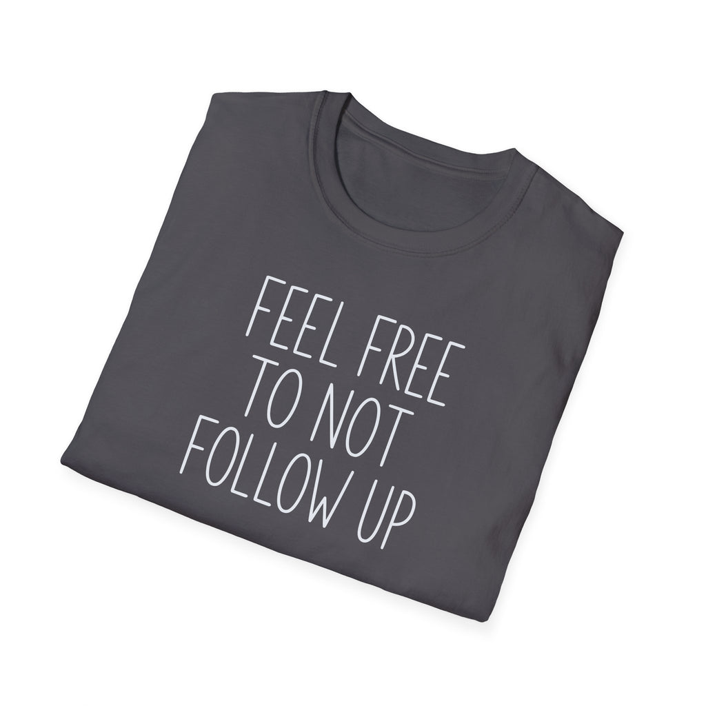 [83] Do Not Follow Up T-Shirt