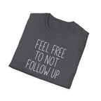 [83] Do Not Follow Up T-Shirt