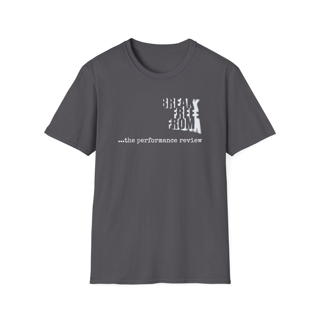 [67] Break Free From Performance Review T-Shirt