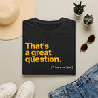 [80] A Great Question T-Shirt
