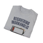 [37] Recovering Workaholic T-Shirt