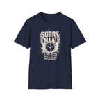 [60] Sorry I'm Late 2 T-Shirt
