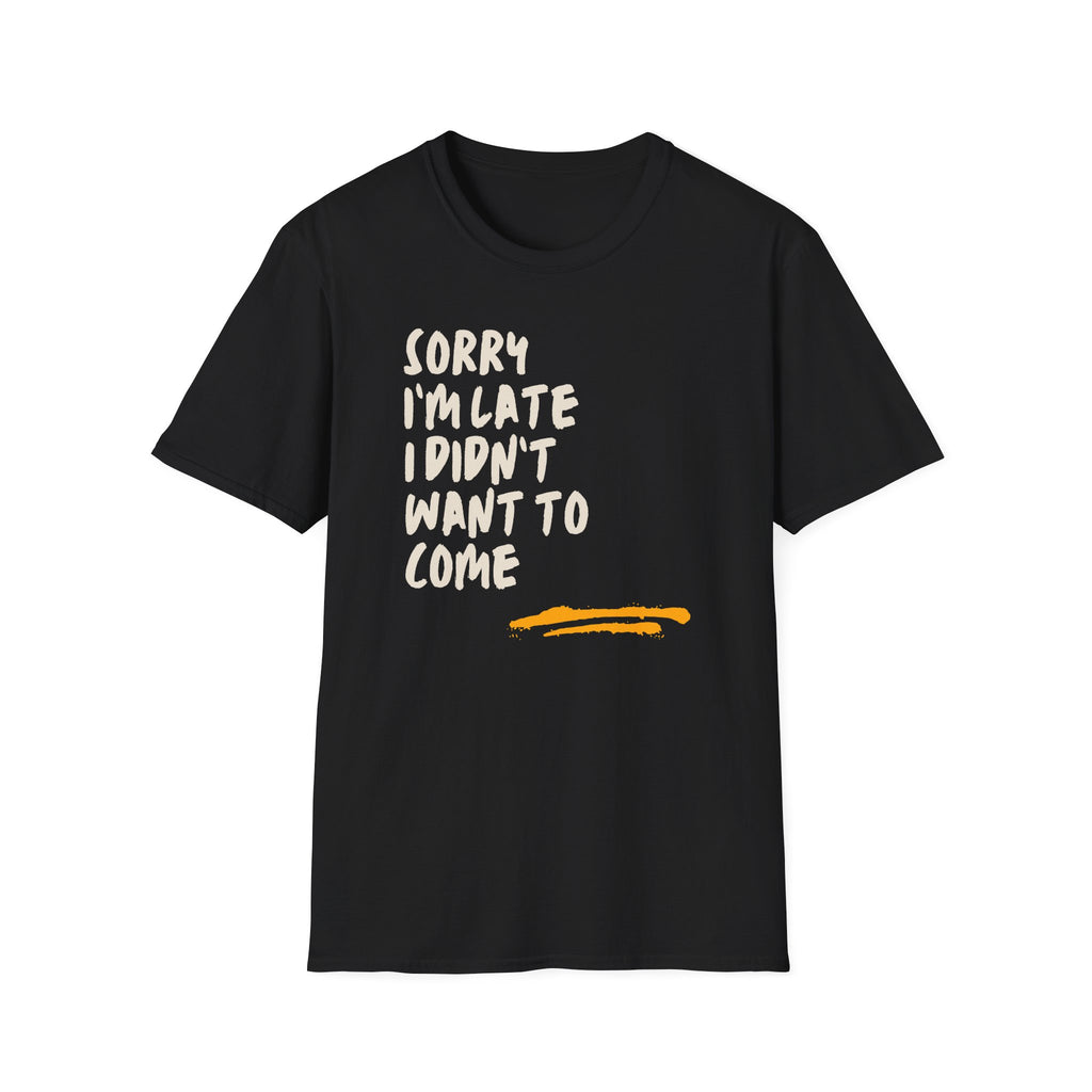 [53] Sorry I'm Late T-Shirt