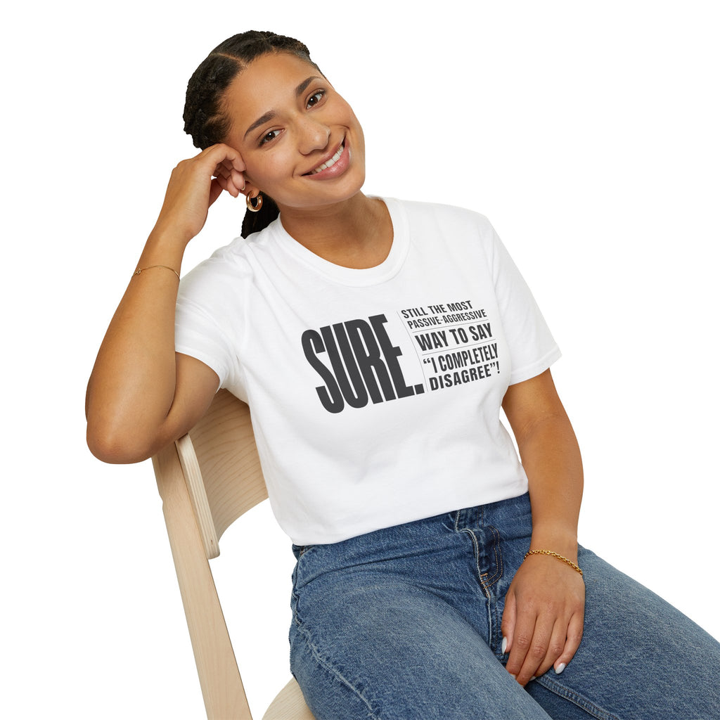 [104] Sure Passive Aggressive Coworker T-Shirt