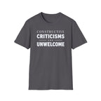 [82] Constructive Criticisms Unwelcome T-Shirt