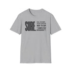 [104] Sure Passive Aggressive Coworker T-Shirt