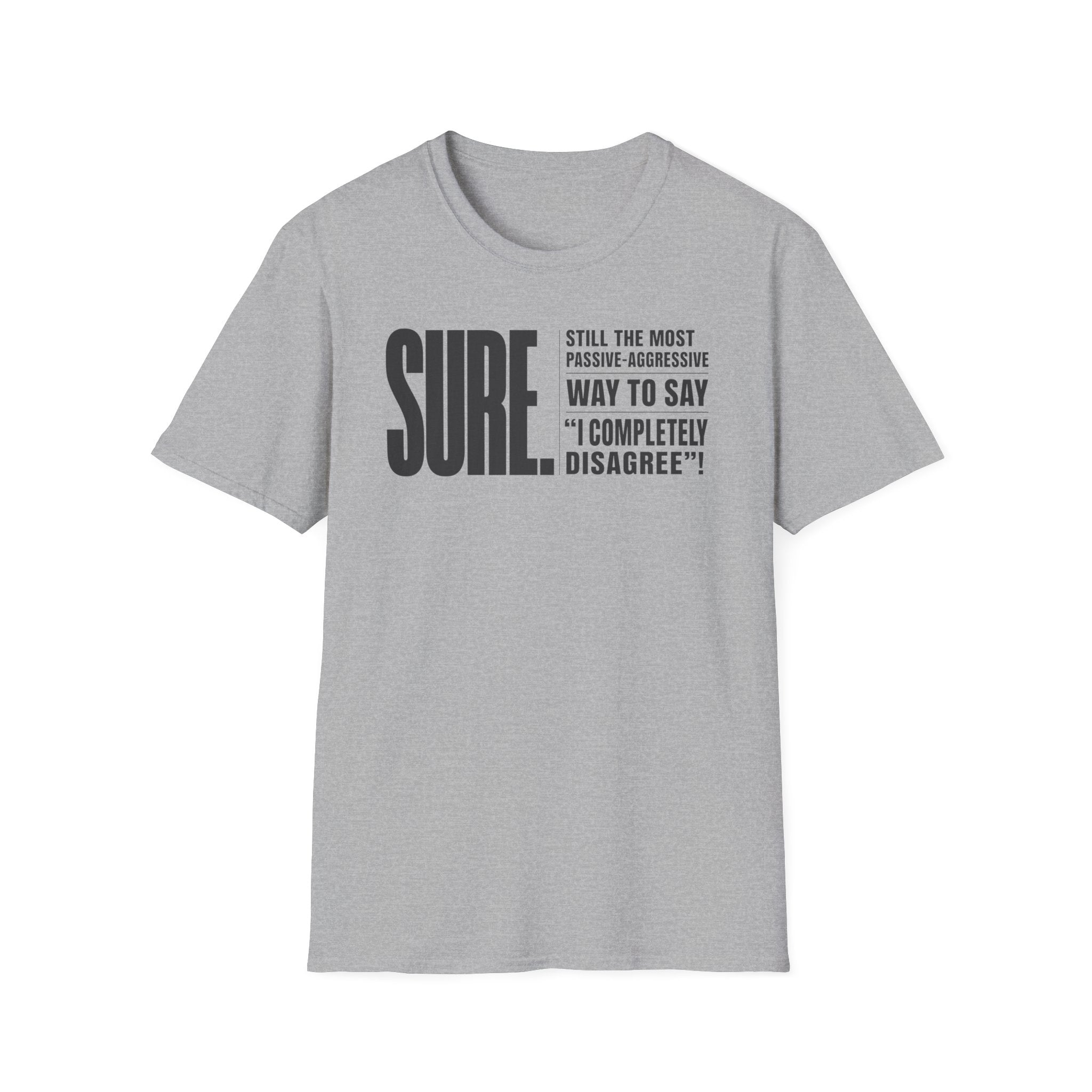 [104] Sure Passive Aggressive Coworker T-Shirt