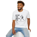 [74] This Drip Is Fire T-Shirt