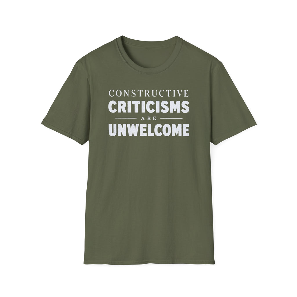 [82] Constructive Criticisms Unwelcome T-Shirt