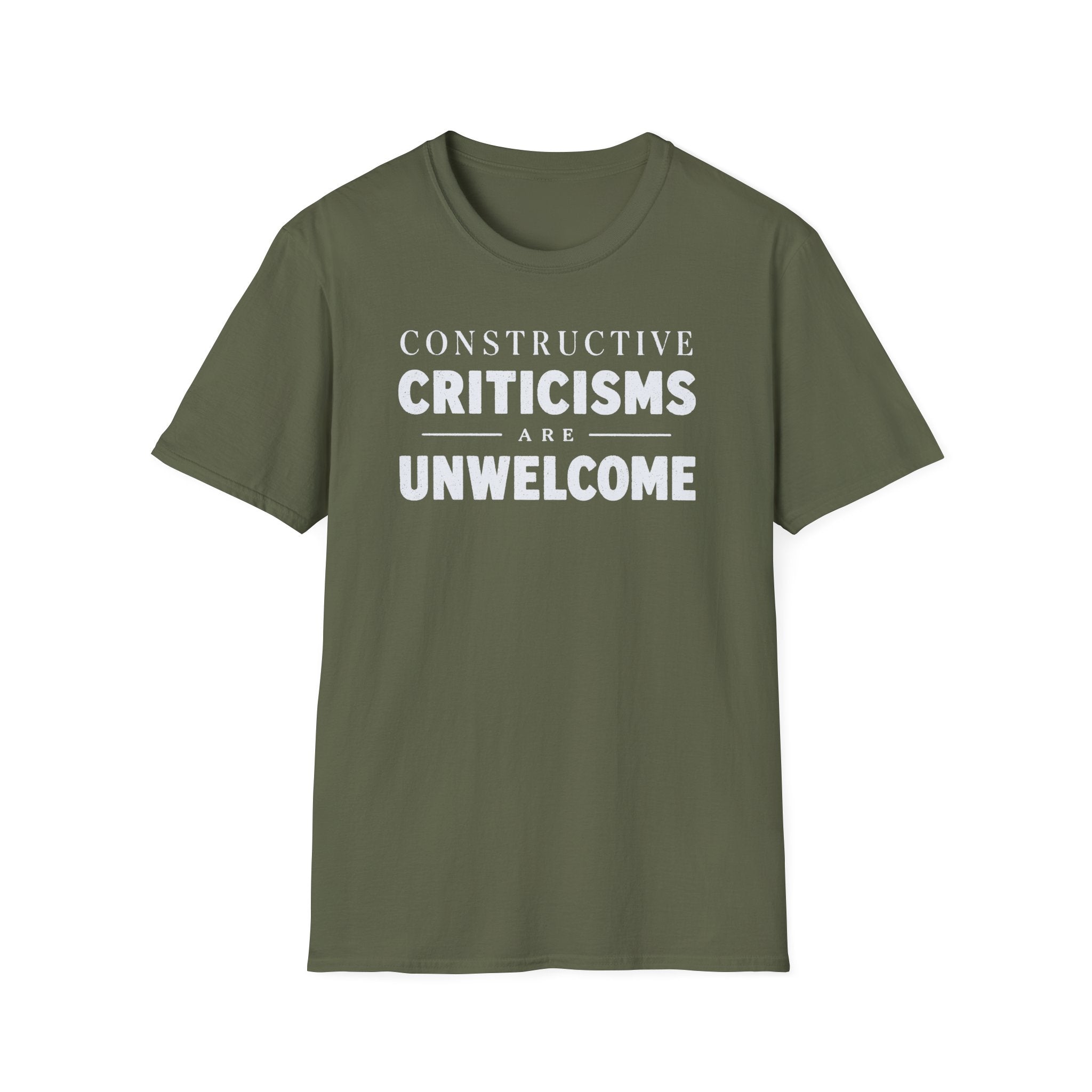 [82] Constructive Criticisms Unwelcome T-Shirt