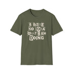 [52] I Have No Idea T-Shirt