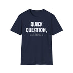 [103] Quick Question Email Subject Line T-Shirt
