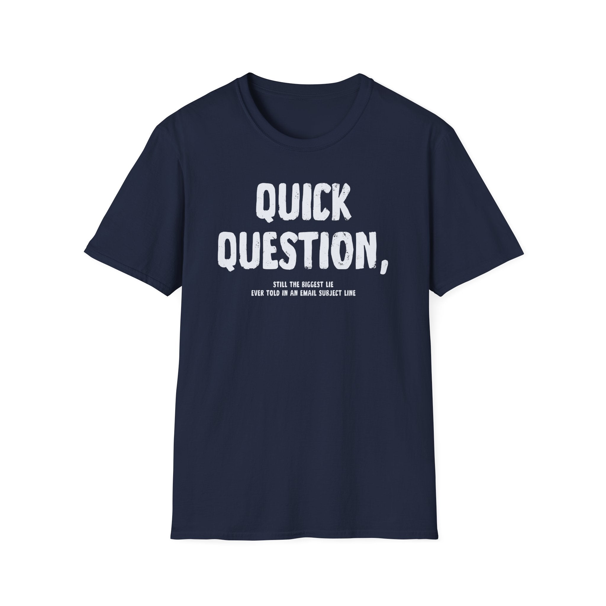 [103] Quick Question Email Subject Line T-Shirt