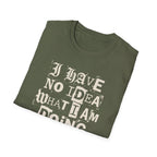 [52] I Have No Idea T-Shirt