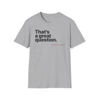 [80] A Great Question T-Shirt