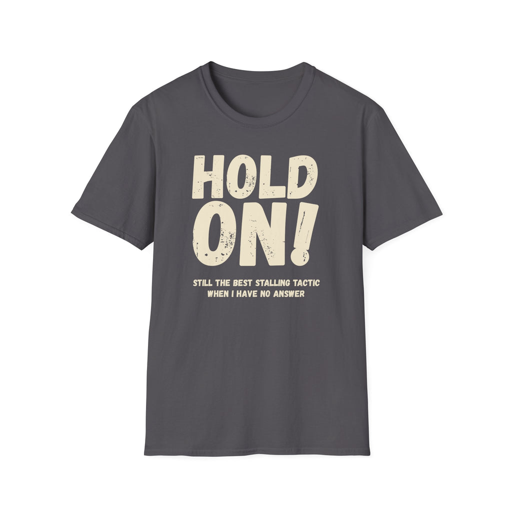[106] Hold On Stalling Tactic T-Shirt