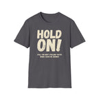 [106] Hold On Stalling Tactic T-Shirt