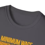 [40] Minimum Wage Maximum Contempt T-Shirt