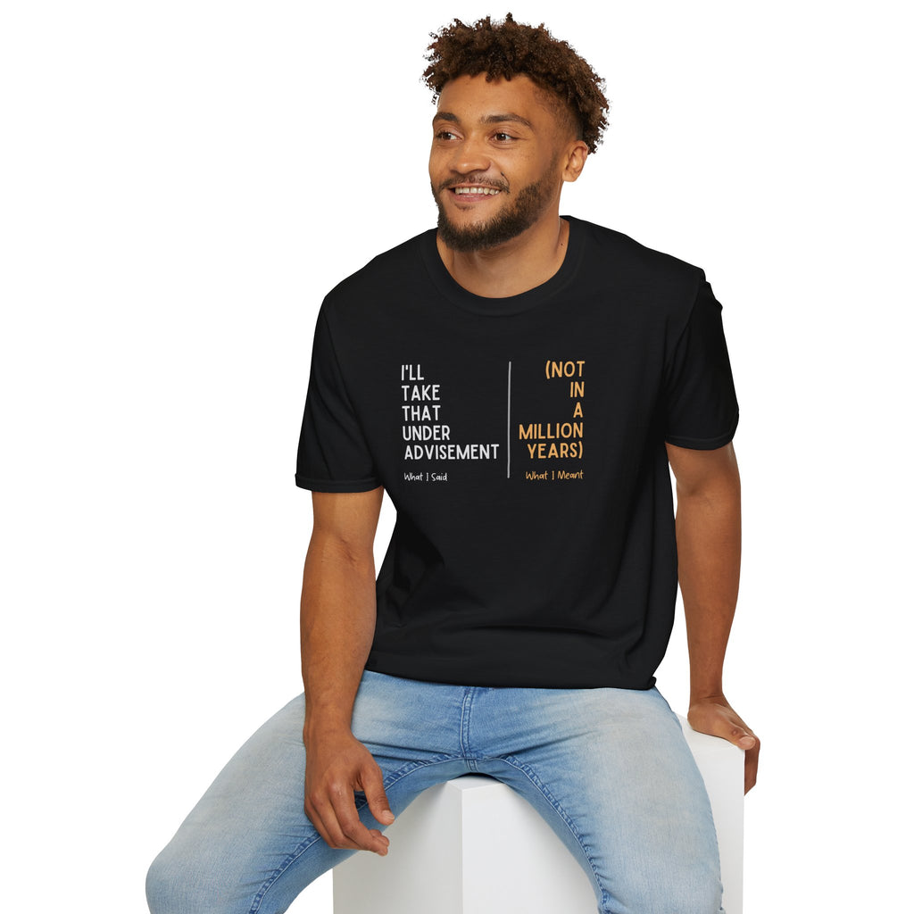Under Advisement T-Shirt