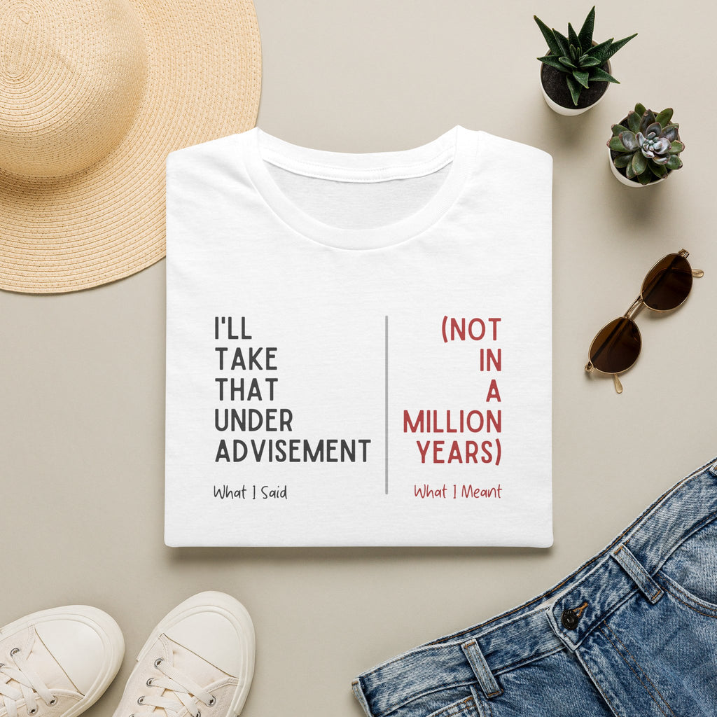 Under Advisement T-Shirt