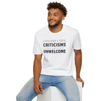 [82] Constructive Criticisms Unwelcome T-Shirt