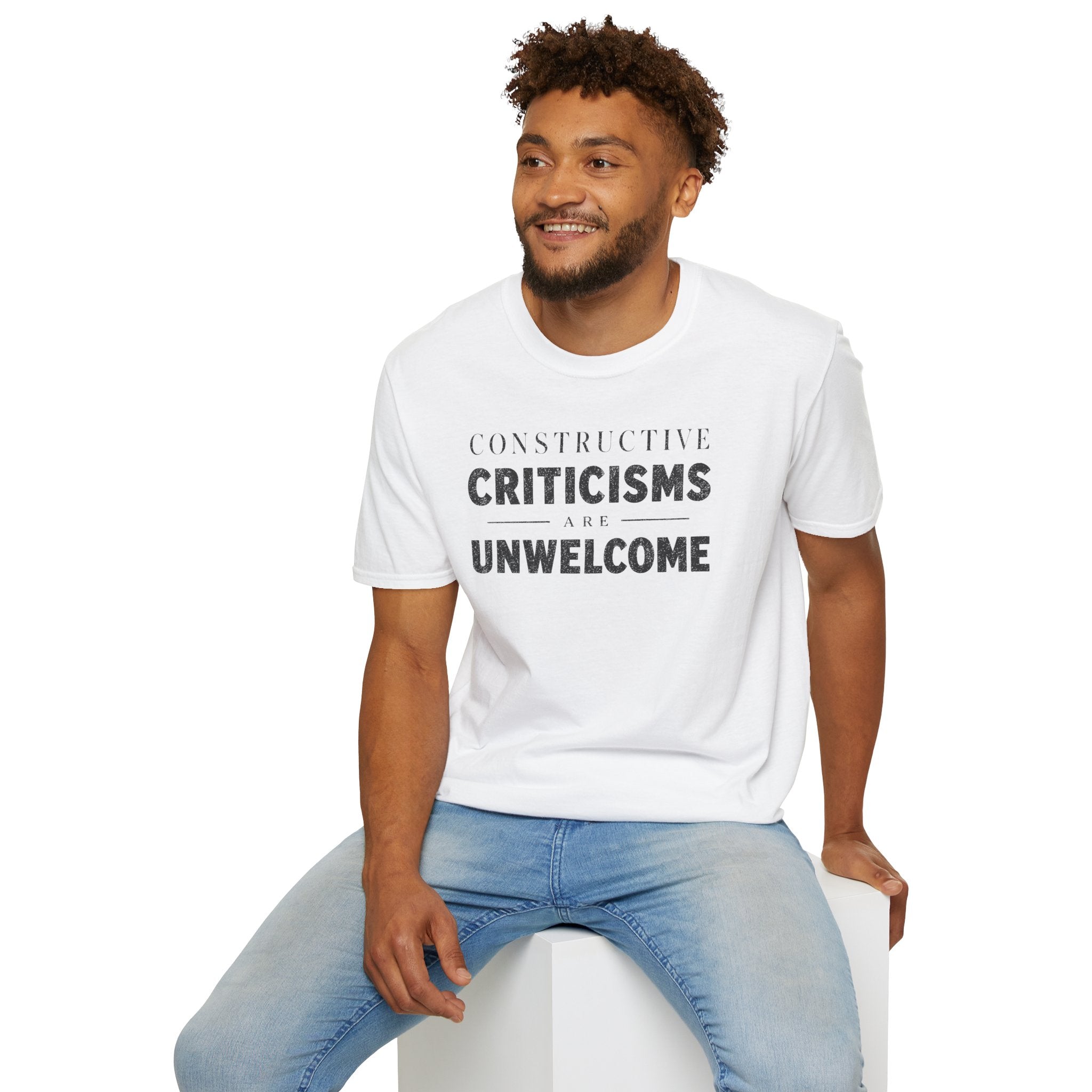 [82] Constructive Criticisms Unwelcome T-Shirt