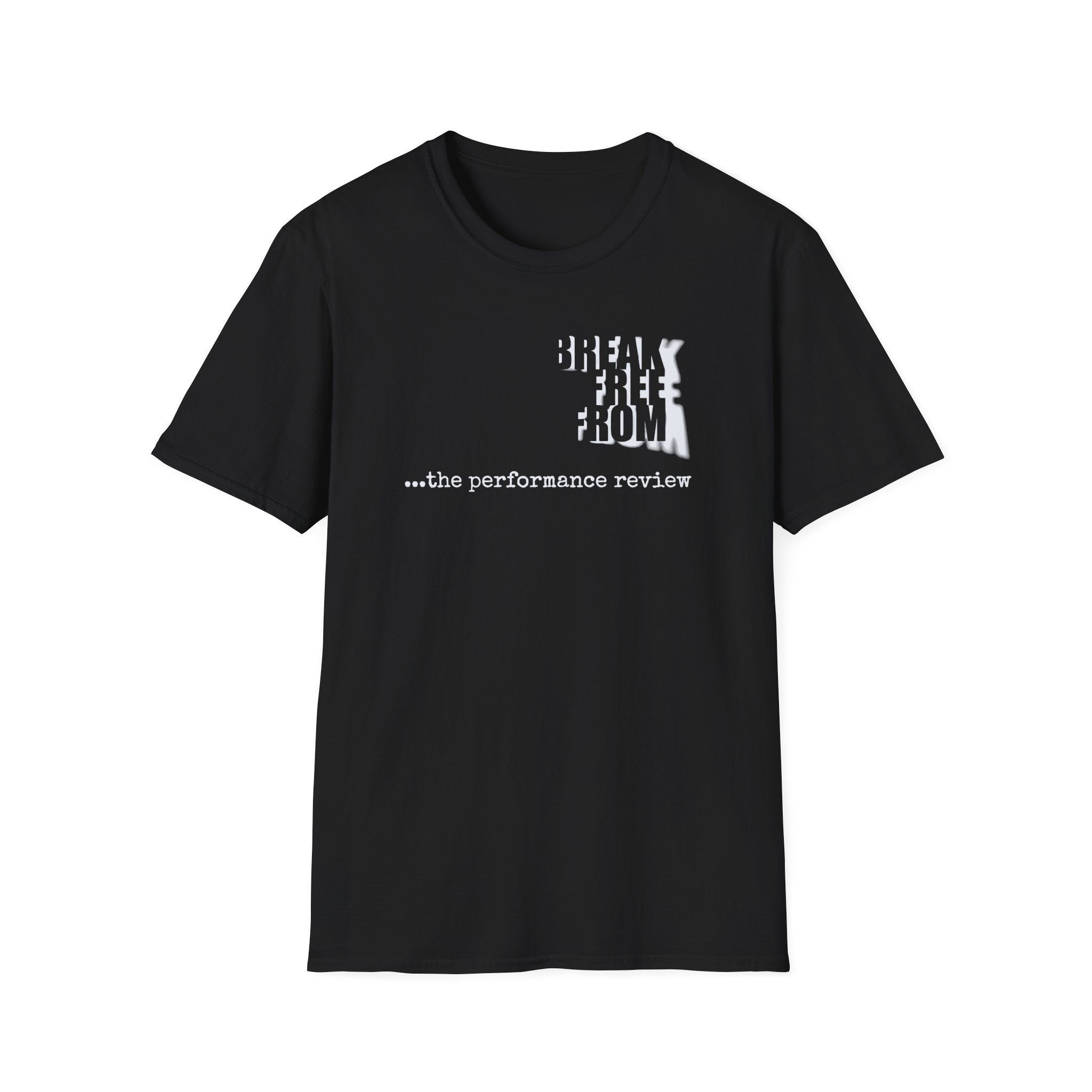 [67] Break Free From Performance Review T-Shirt