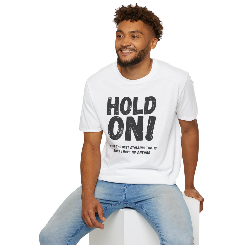 [106] Hold On Stalling Tactic T-Shirt